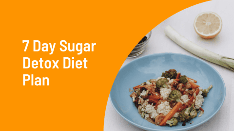 7 Day Sugar Detox Diet Meal Plan (PDF + Menu) - Medmunch