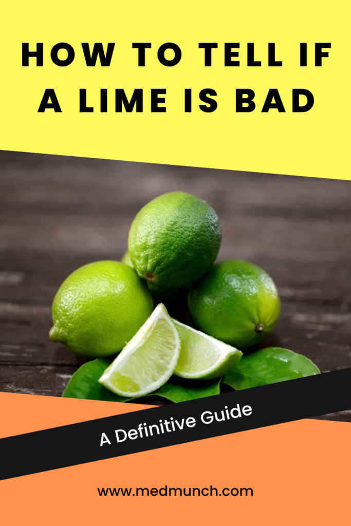 How to Tell if a Lime is Bad [Definitive Guide] Medmunch